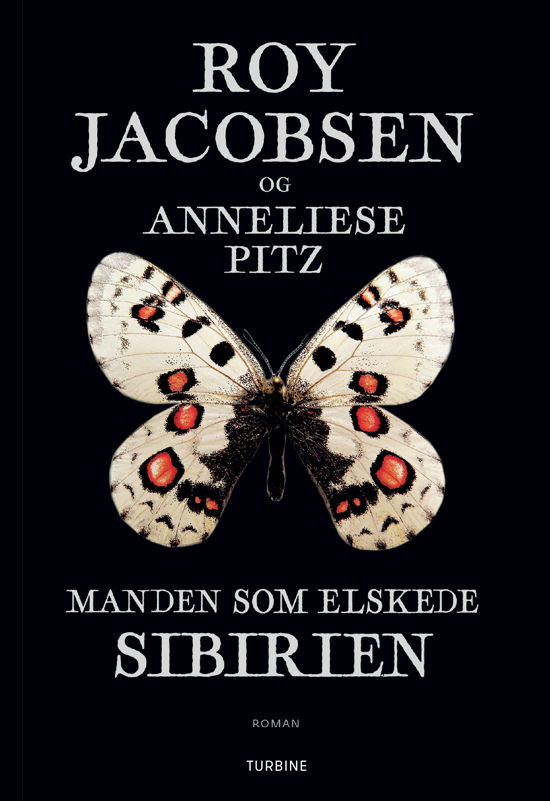 Manden som elskede Sibirien - Roy Jacobsen og Anneliese Pitz - Bøger - Turbine - 9788740662153 - 12. juni 2020