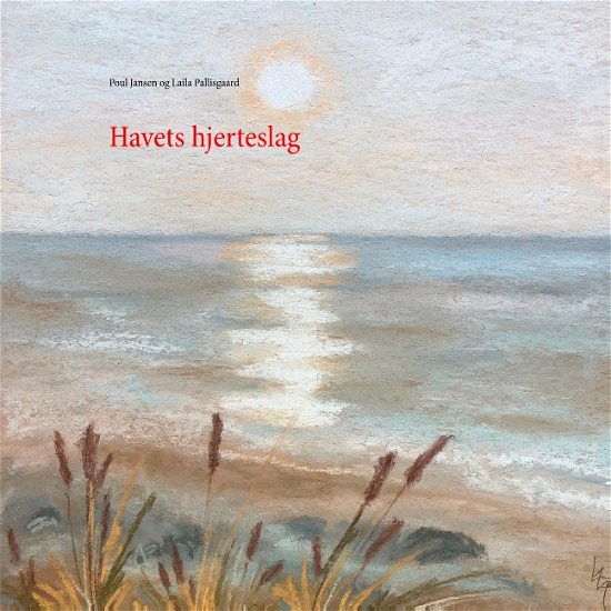 Havets hjerteslag - Poul Jansen; Laila Pallisgaard - Kirjat - Books on Demand - 9788743012153 - keskiviikko 20. marraskuuta 2019