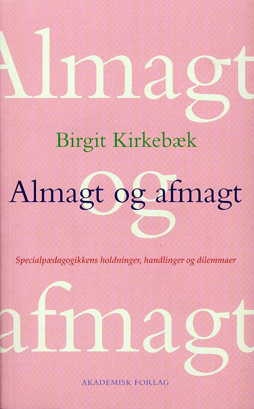 Almagt og afmagt - Birgit Kirkebæk - Books - Akademisk Forlag - 9788750041153 - March 12, 2010