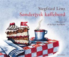 Cover for Siegfried Lenz · Sønderjysk kaffebord (Bound Book) [1e uitgave] [Indbundet] (2007)