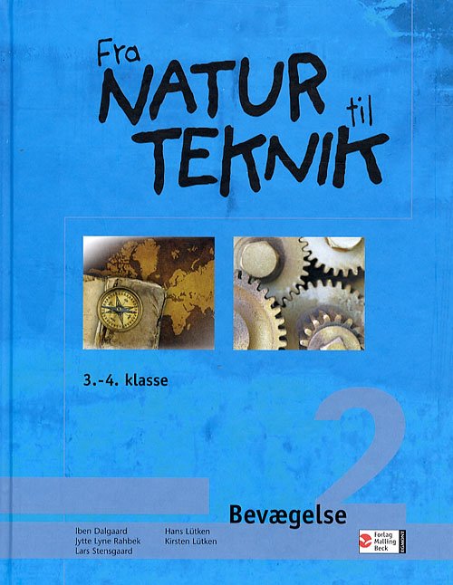 Cover for Iben Dalgaard, Kirsten Lütken, Hans Lütken, Jytte Lyne Rahbek, Lars Stensgaard · Fra natur til teknik: Bevægelse 2, Elevbog (Bound Book) [1e uitgave] [Indbundet] (2007)