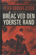 Cover for Peter Rønnov-Jessen · Bréac ved den yderste rand (Sewn Spine Book) [1. Painos] (2013)