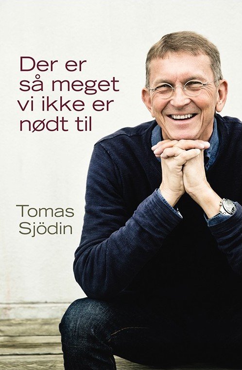 Cover for Tomas Sjödin · Der er så meget vi ikke er nødt til (Sewn Spine Book) [1e uitgave] (2016)