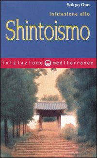 Cover for Sokyo Ono · Iniziazione Allo Shintoismo (Book)