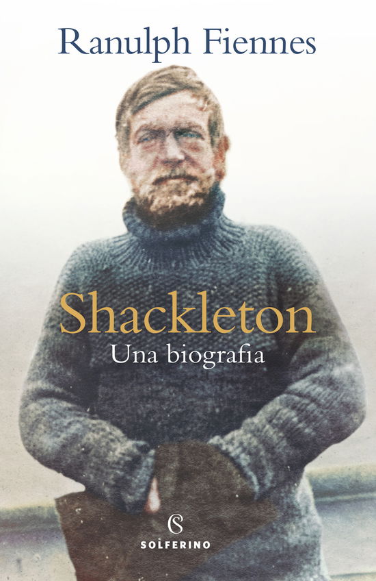 Cover for Ranulph Fiennes · Shackleton. Una Biografia (Book)