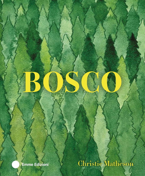 Cover for Christie Matheson · BOSCO. Ediz. A Colori (Book)