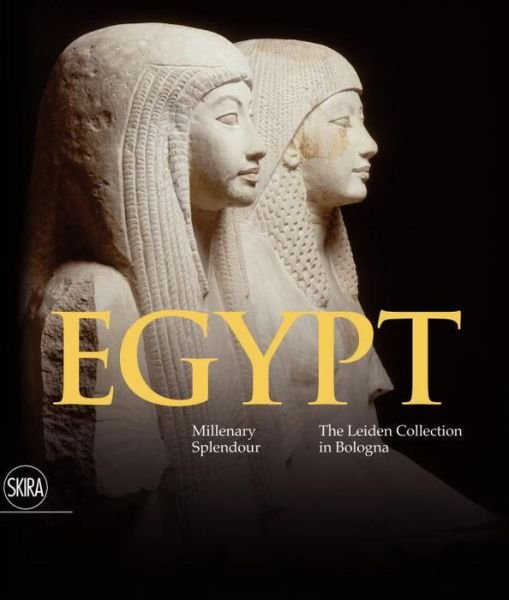 Cover for Paola Giovetti · Egypt: Millenary Splendour  - The Leiden Collection in Bologna (Hardcover Book) (2016)