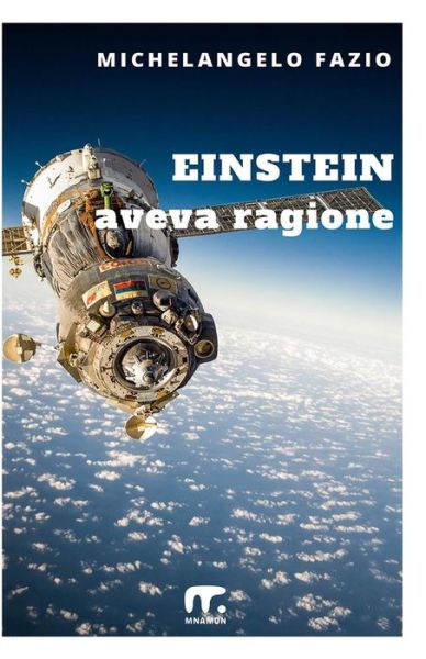 Cover for Michelangelo Fazio · Einstein Aveva Ragione (Paperback Book) (2016)