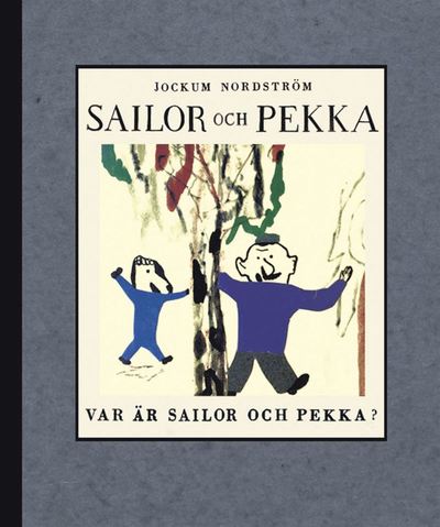 Cover for Jockum Nordström · Var är Sailor och Pekka? (Hardcover Book) (2014)