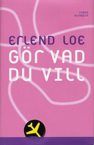 Cover for Erlend Loe · Gör vad du vill (Innbunden bok) (2008)