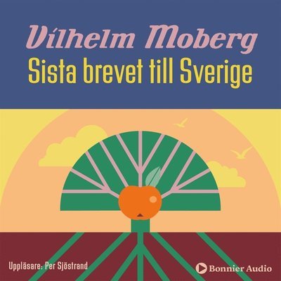 Romanen om utvandrarna: Sista brevet till Sverige - Vilhelm Moberg - Livre audio - Bonnier Audio - 9789173487153 - 21 février 2013