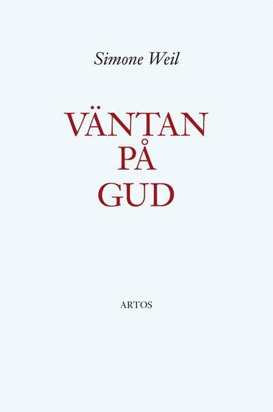 Väntan på Gud - Simone Weil - Bücher - Artos & Norma Bokförlag - 9789175805153 - 2011