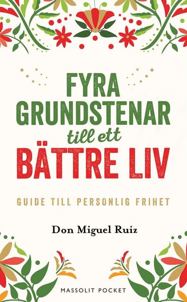 Cover for Don Miguel Ruiz · Fyra grundstenar till ett bättre liv : Guide till personlig frihet (Pocketbok) (2020)