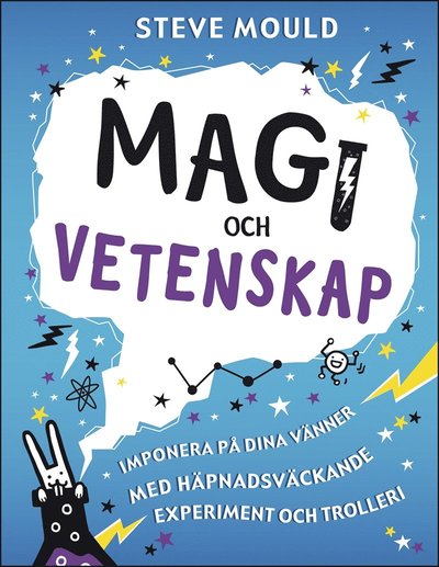 Cover for Steve Mould · Magi och vetenskap : imponera på dina vänner med häpnadsväckande experiment och trolleri (PDF) (2020)