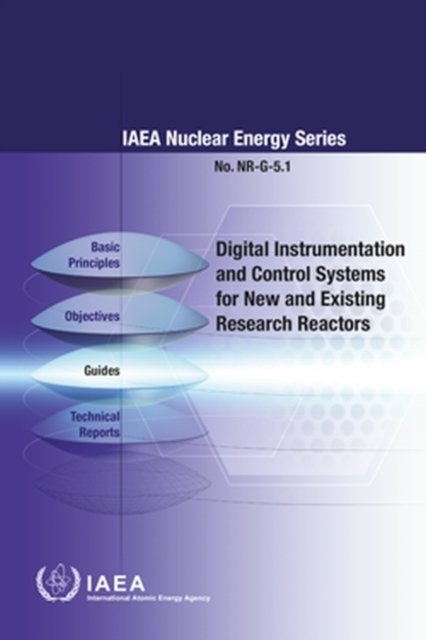 Cover for Iaea · Digital Instrumentation and Control Systems for new Facilities and Modernization of Existing Research Reactors - IAEA Nuclear Energy Series (Paperback Book) (2021)