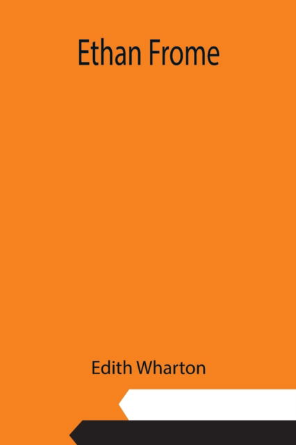 Ethan Frome - Edith Wharton - Książki - Alpha Edition - 9789355113153 - 10 września 2021