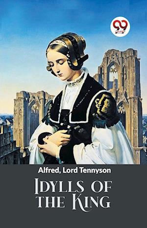 Cover for Alfred Lord Tennyson · Idylls of the King (Paperback Book) (2023)