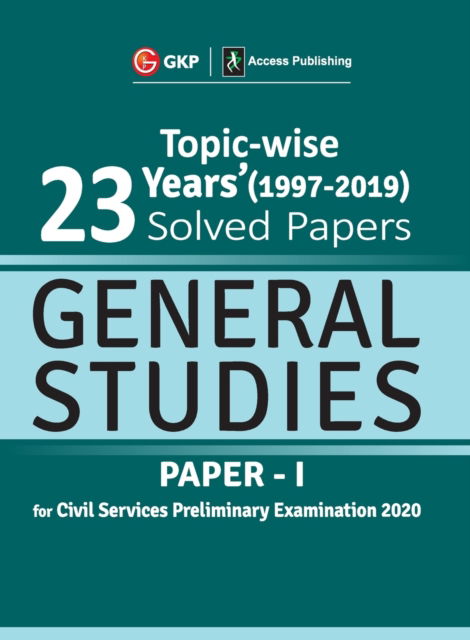 UPSC General Studies Paper I - 23 Years Topicwise Solved Papers (1997-2019) 2020 - Gkp - Books - G.K PUBLICATIONS PVT.LTD - 9789389310153 - 2019