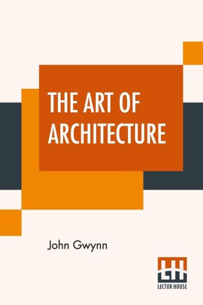 Cover for John Gwynn · The Art Of Architecture (Paperback Book) (2020)