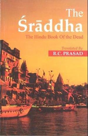 Cover for Dr. R.C. Prasad · The Sraddha: The Hindu Book of the Dead (Paperback Bog) (2023)