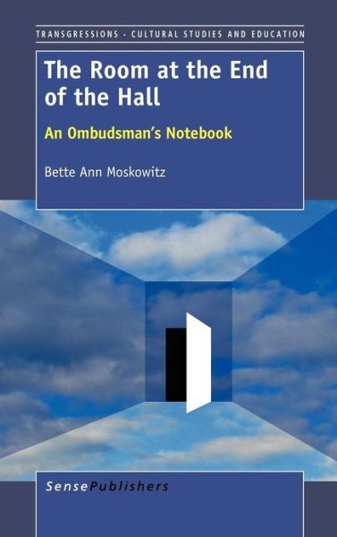 Cover for Bette Ann Moskowitz · The Room at the End of the Hall: an Ombudsman's Notebook (Inbunden Bok) (2012)