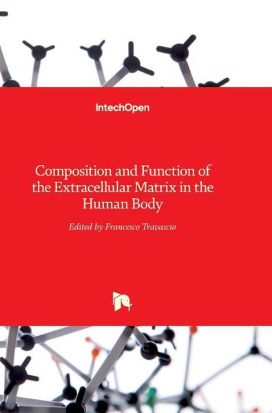 Cover for Francesco Travascio · Composition and Function of the Extracellular Matrix in the Human Body (Hardcover Book) (2016)