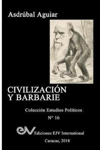 Cover for Asdrubal Aguiar · Civilizacion y Barbarie (Paperback Book) (2018)