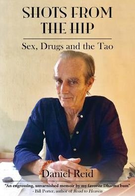 Cover for Daniel Reid · Shots from the Hip: Sex, Drugs and the Tao (Paperback Book) (2019)
