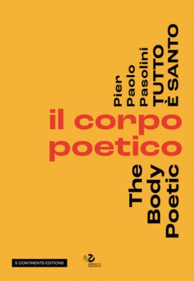Cover for Pier Pasolini Everything is Sacred: The Body Poetic (Paperback Book) (2023)