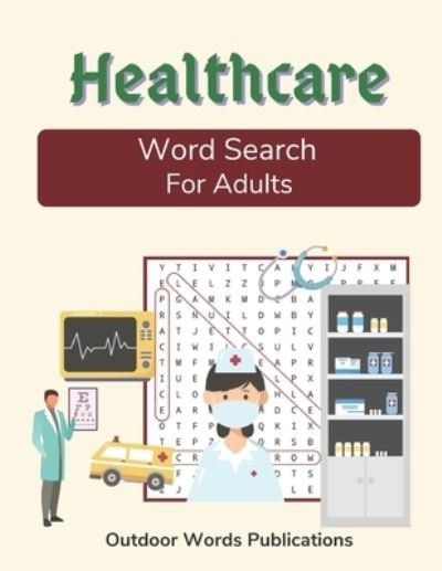 Cover for Outdoor Words Publications · Healthcare Word Search For Adults: Challenging Puzzle Book in Large Print (Paperback Bog) (2022)