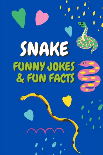 Cover for Little Dumpling Press · Snake Jokes &amp; Fun Facts: Funny Jokes for Kids (Paperback Book) (2021)