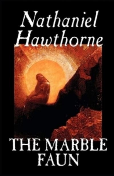 Cover for Nathaniel Hawthorne · The Marble Faun (Paperback Bog) [Illustrated edition] (2021)