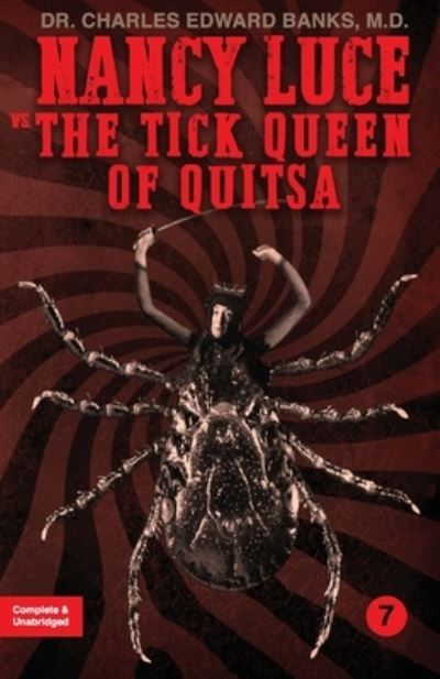 Cover for Banks, Charles Edward, M D · Nancy Luce vs. the Tick Queen of Quitsa (Paperback Book) (2021)