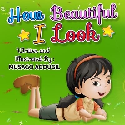 Cover for Musago Agougil · How Beautiful I Look! (Pocketbok) (2021)