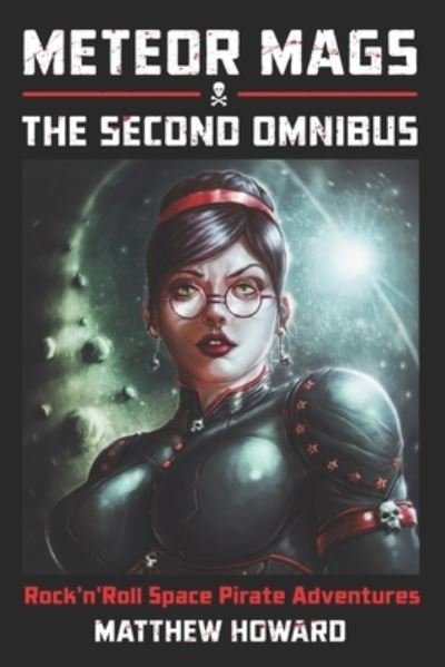 Cover for Matthew Howard · Meteor Mags: The Second Omnibus (Pocketbok) (2021)