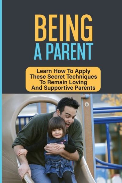 Cover for Franklyn Senderling · Being A Parent (Paperback Book) (2021)