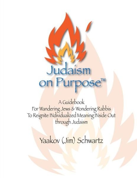Cover for Yaakov (jim) Schwartz · Judaism on Purpose (Paperback Book) (2020)