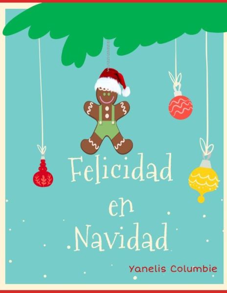 Cover for Yanelis Columbie · Felicidad en Navidad (Paperback Book) (2020)