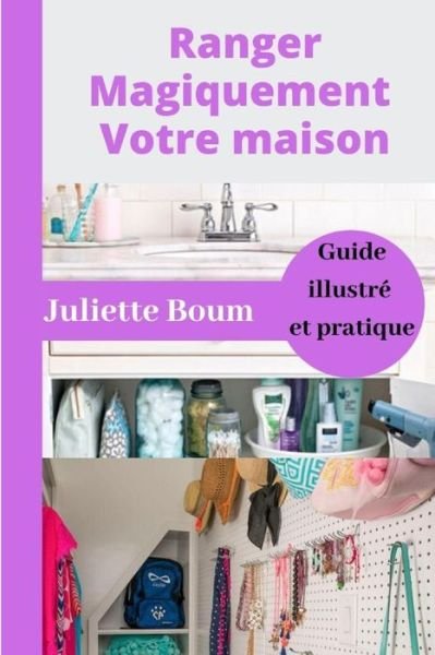 Juliette Boum · Ranger magiquement Votre maison (Paperback Book) (2020)