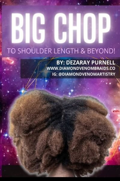 Cover for Dezaray Purnell · BIG CHOP... To Shoulder Length &amp; Beyond! (Pocketbok) (2020)