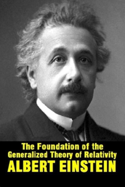 Cover for Albert Einstein · The Foundation of the Generalized Theory of Relativity by Albert Einstein (Paperback Book) (2020)