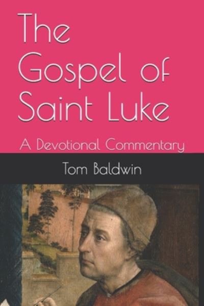 Cover for Tom Baldwin · The Gospel of Saint Luke (Paperback Book) (2020)