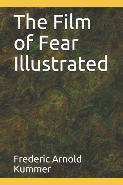 Cover for Frederic Arnold Kummer · The Film of Fear Illustrated (Paperback Book) (2020)