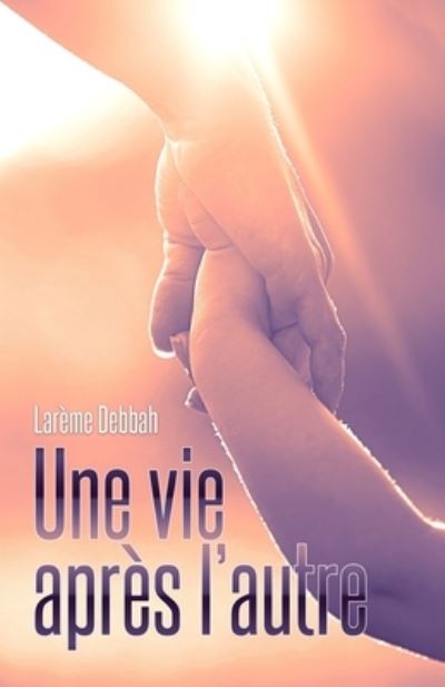 Cover for Lareme Debbah · Une Vie apres l'autre (Paperback Book) (2021)