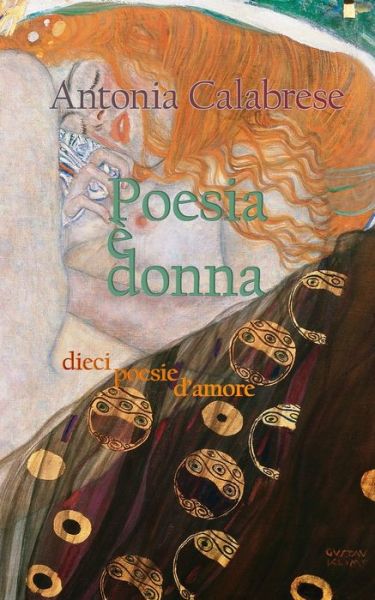 Cover for Antonia Calabrese · Poesia e donna: Dieci poesie d'amore - Poeticamente (Paperback Book) (2020)