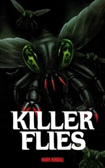 Cover for Mark Kendall · Killer Flies (Paperback Book) (2020)