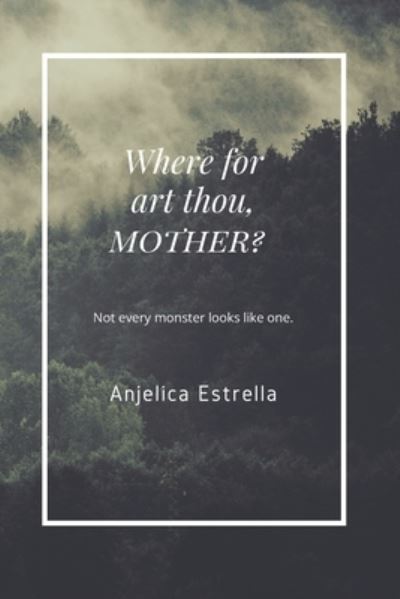 Cover for Anjeica Estrella · Where for art thou, Mother? (Paperback Book) (2021)