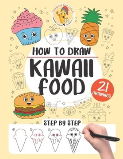 Cover for Gaelle Pecoraro · How to draw Kawaii Food: 21 step-by-step (Paperback Book) (2021)