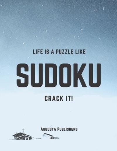 Life is a puzzle like SUDOKU - Augusta Publishers - Livros - Independently Published - 9798729507153 - 28 de março de 2021