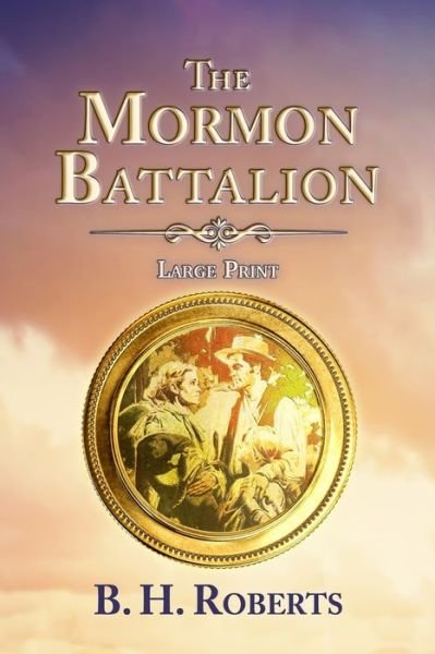 Cover for B H Roberts · The Mormon Battalion (Paperback Bog) (2021)